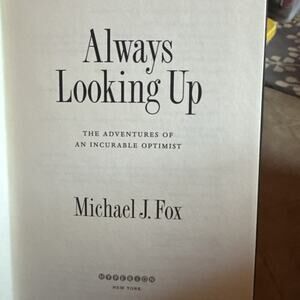 Always Looking Up : The Adventures of an Incurable Optimist by Michael J. Fox...